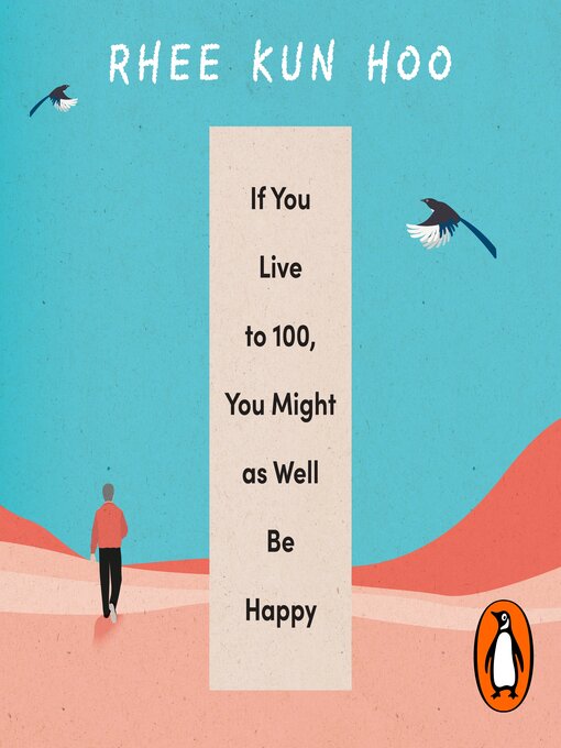 Cover image for If You Live to 100, You Might As Well Be Happy